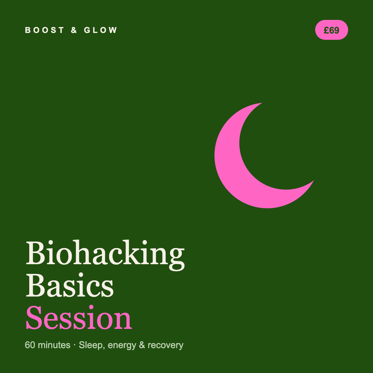 Boost & Glow Biohacking Basics Session, a 60-minute guided session on sleep, energy and recovery, £69